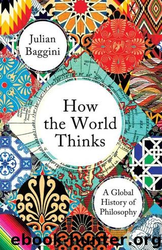 How the World Thinks by Julian Baggini