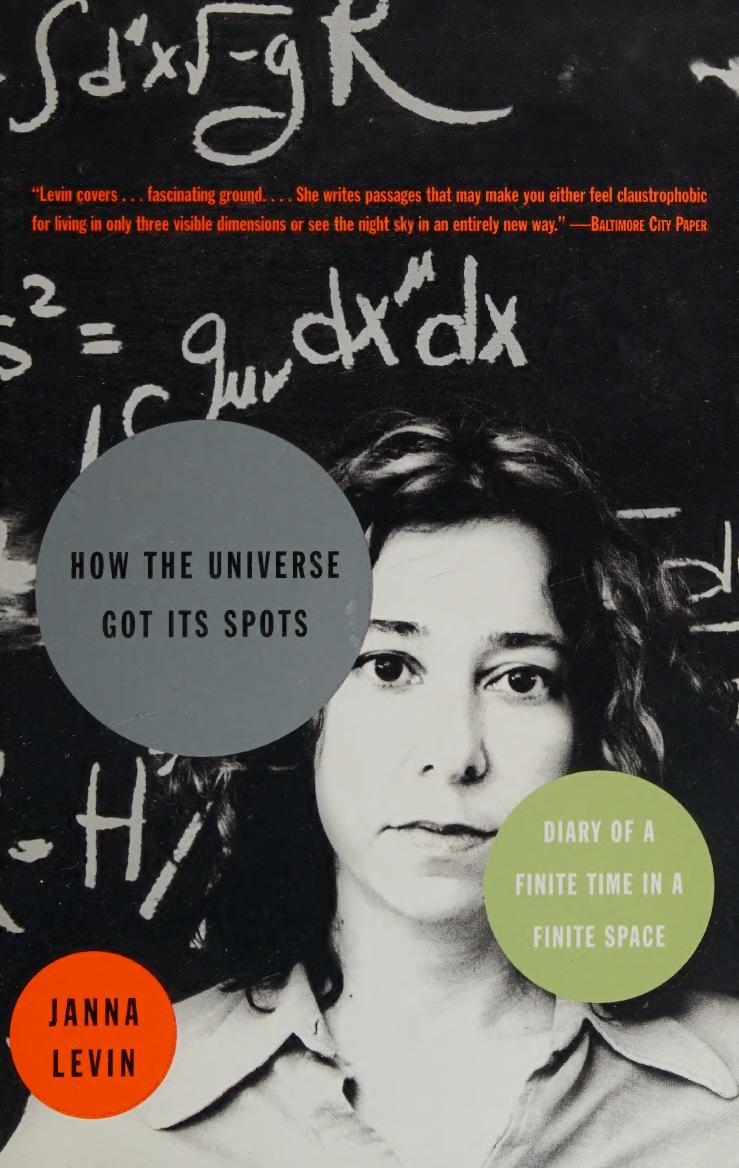 How the universe got its spots : diary of a finite time in a finite space by Levin Janna