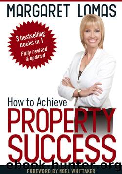 How to Achieve Property Success by Margaret Lomas