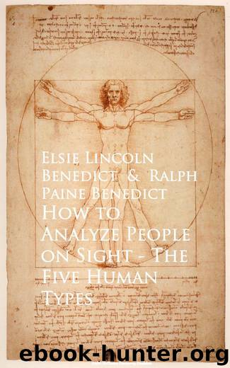 How to Analyze People on Sight - The Five Human Types by Elsie Lincoln Benedict & Ralph Paine Benedict
