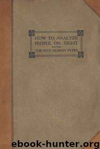 How to Analyze People on Sight / Through the Science of Human Analysis: The Five Human Types by Elsie Lincoln Benedict & Ralph Paine Benedict