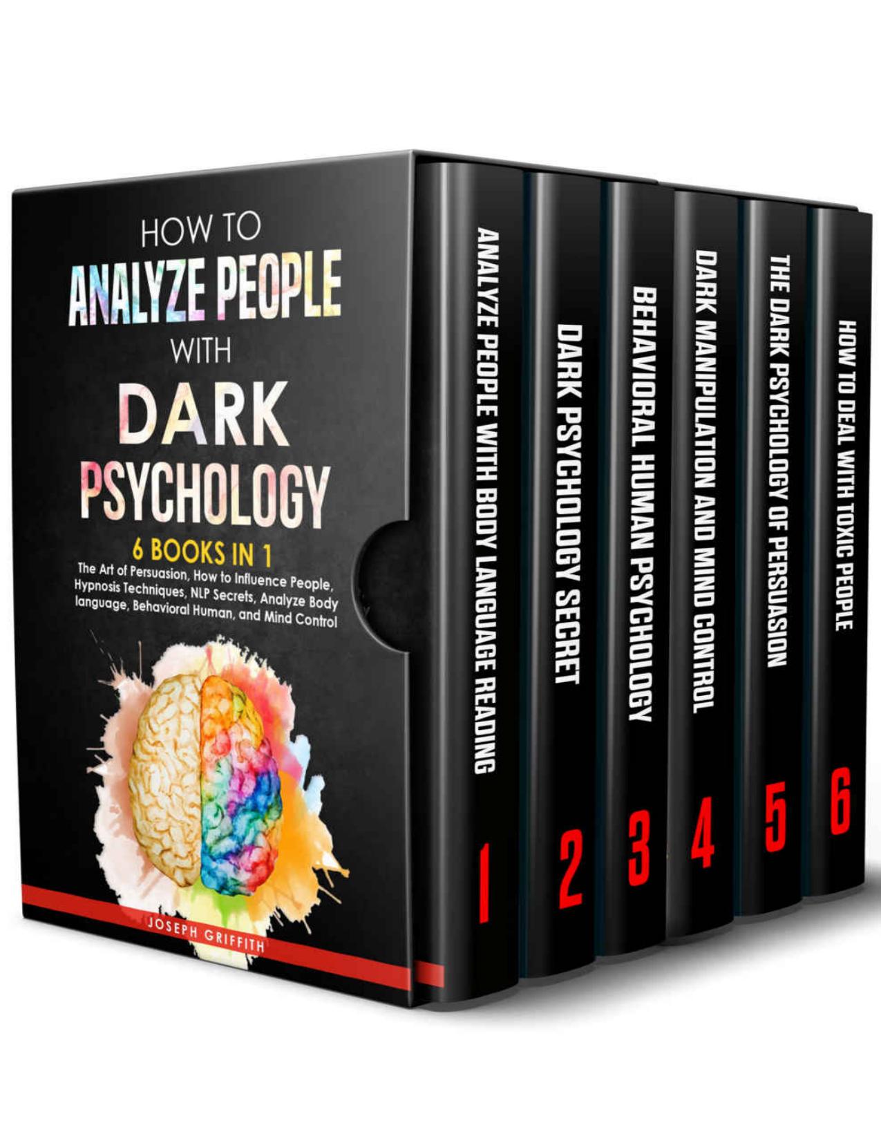 How to Analyze People with Dark Psychology by Griffith Joseph