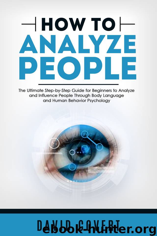 How to Analyze People: The Ultimate Step-by-Step Guide for Beginners to Analyze and Influence People Through Body Language and Human Behavior Psychology by Covert David