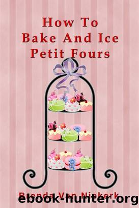 How to Bake and Ice Petit Fours by Brenda Van Niekerk