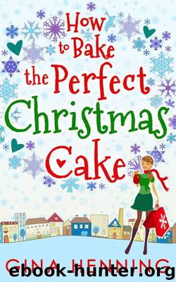 How to Bake the Perfect Christmas Cake by Gina Henning