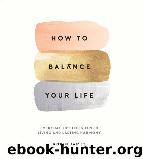 How to Balance Your Life by Robin James