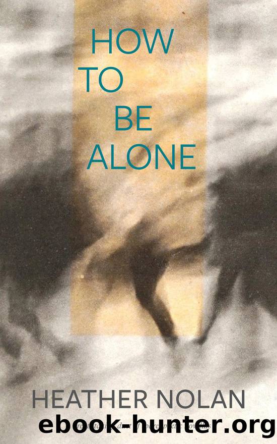 How to Be Alone by Heather Nolan