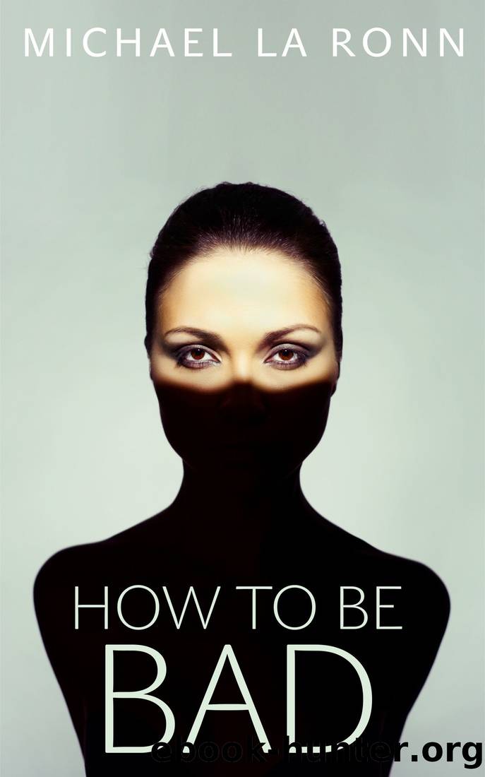 How to Be Bad by Michael La Ronn