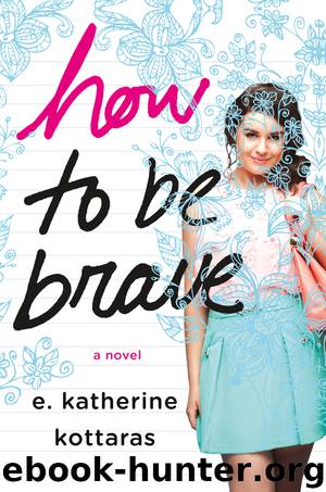 How to Be Brave by E. Katherine Kottaras