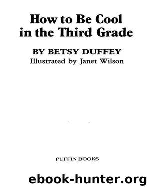 How to Be Cool in the Third Grade by Duffey Betsy