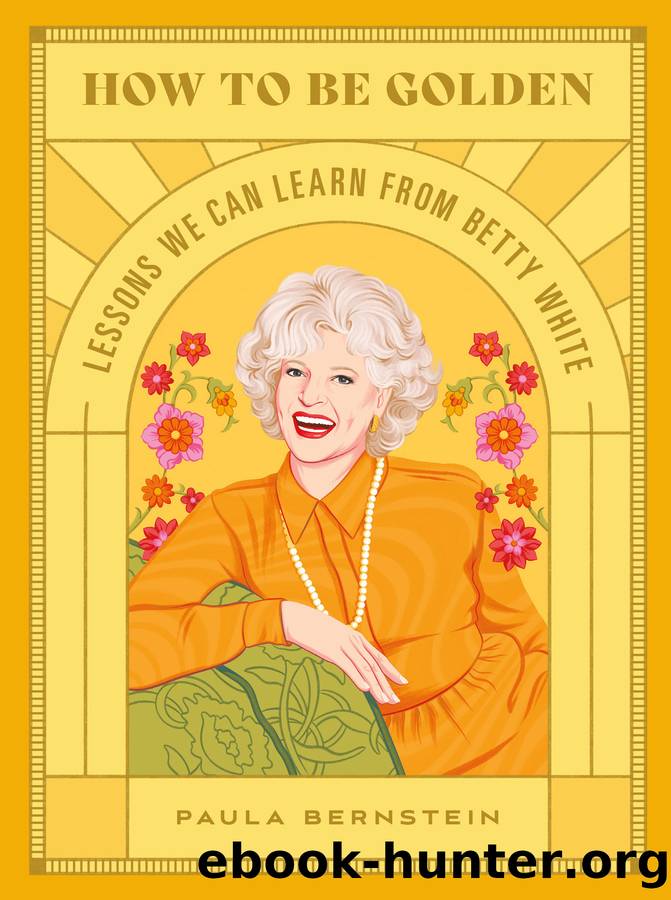How to Be Golden by Paula Bernstein