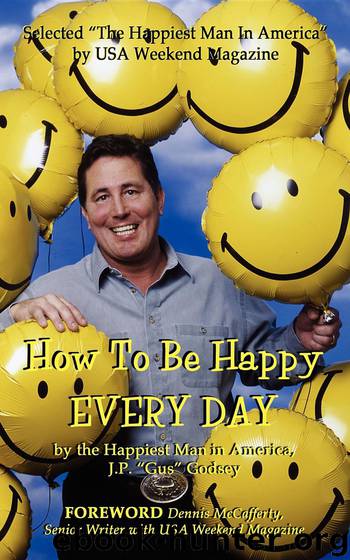 How to Be Happy EVERYDAY by J. P. Godsey