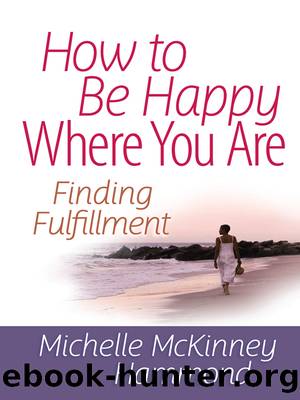 How to Be Happy Where You Are by Michelle McKinney Hammond