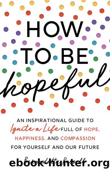 How to Be Hopeful: Your Toolkit to Rediscover Hope and Help Create a Kinder World by Bernadette Russell