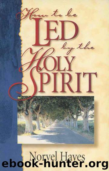 How to Be Led by the Holy Spirit by Norvel Hayes