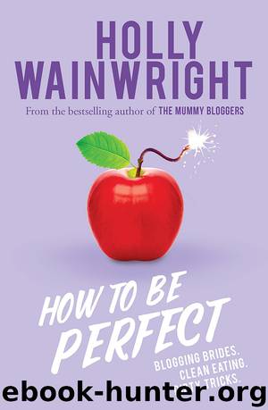 How to Be Perfect by Holly Wainwright