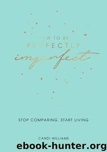 How to Be Perfectly Imperfect by Candi Williams