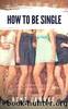 How to Be Single by Kent Lamarc