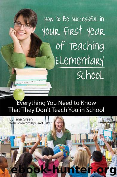 How to Be Successful in Your First Year of Teaching Elementary School by Tena Green