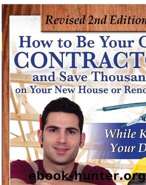 How to Be Your Own Contractor and Save Thousands on Your New House Or Renovation: While Keeping Your Day Job With Companion CD-ROM REVISED 2ND EDITION by Davis Tanya;Davis Tanya;
