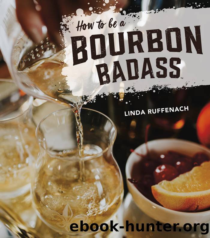 How to Be a Bourbon Badass by Ruffenach Linda;
