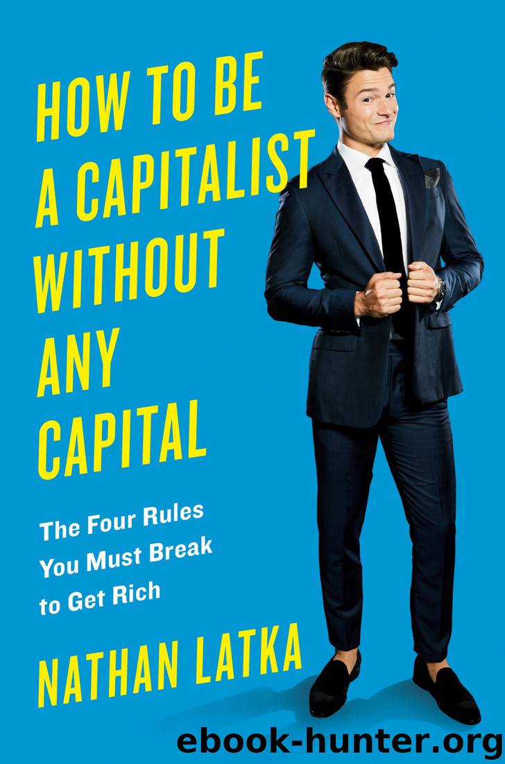 How to Be a Capitalist Without Any Capital by Nathan Latka