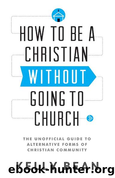 How to Be a Christian without Going to Church by Kelly Bean