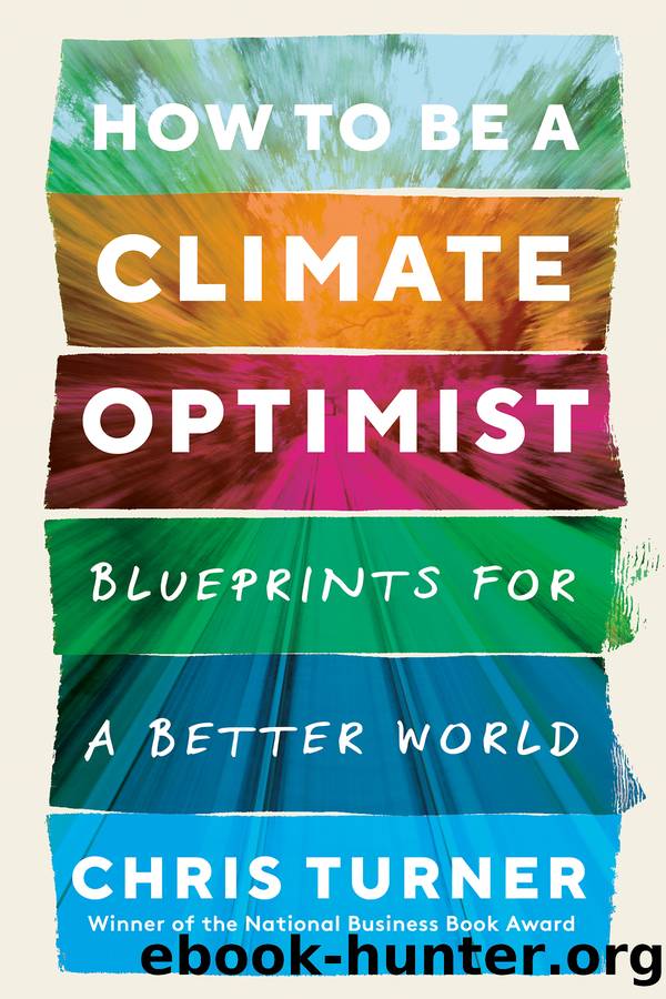 How to Be a Climate Optimist by Chris Turner