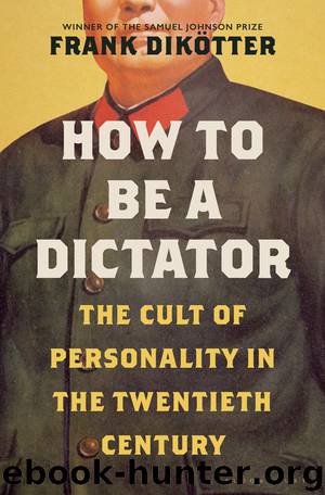 How to Be a Dictator by Frank Dikötter