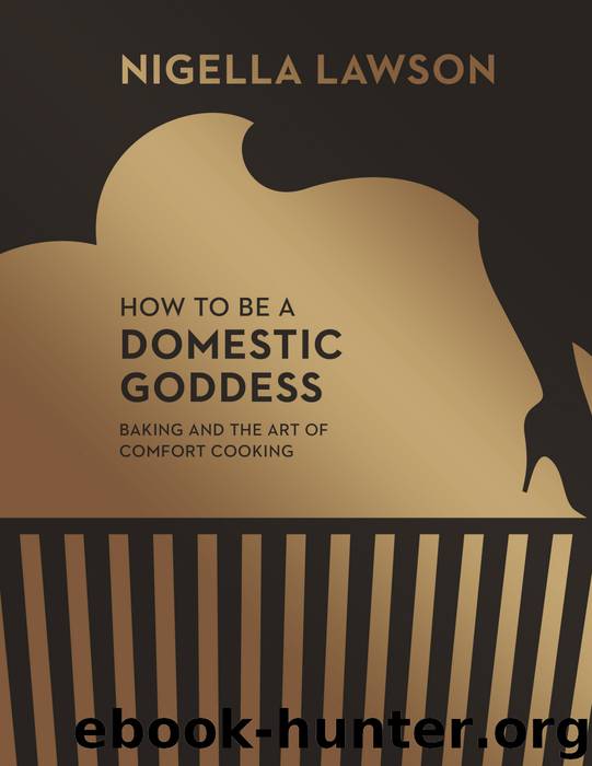 How to Be a Domestic Goddess by Nigella Lawson