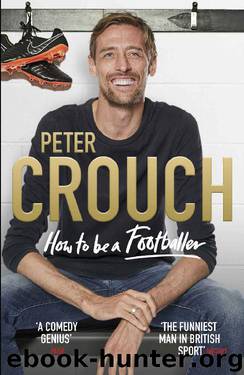 How to Be a Footballer by Peter Crouch