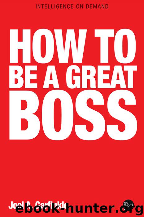 How to Be a Great Boss by Joel A. Garfinkle