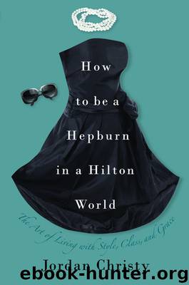 How to Be a Hepburn in a Hilton World by Jordan Christy