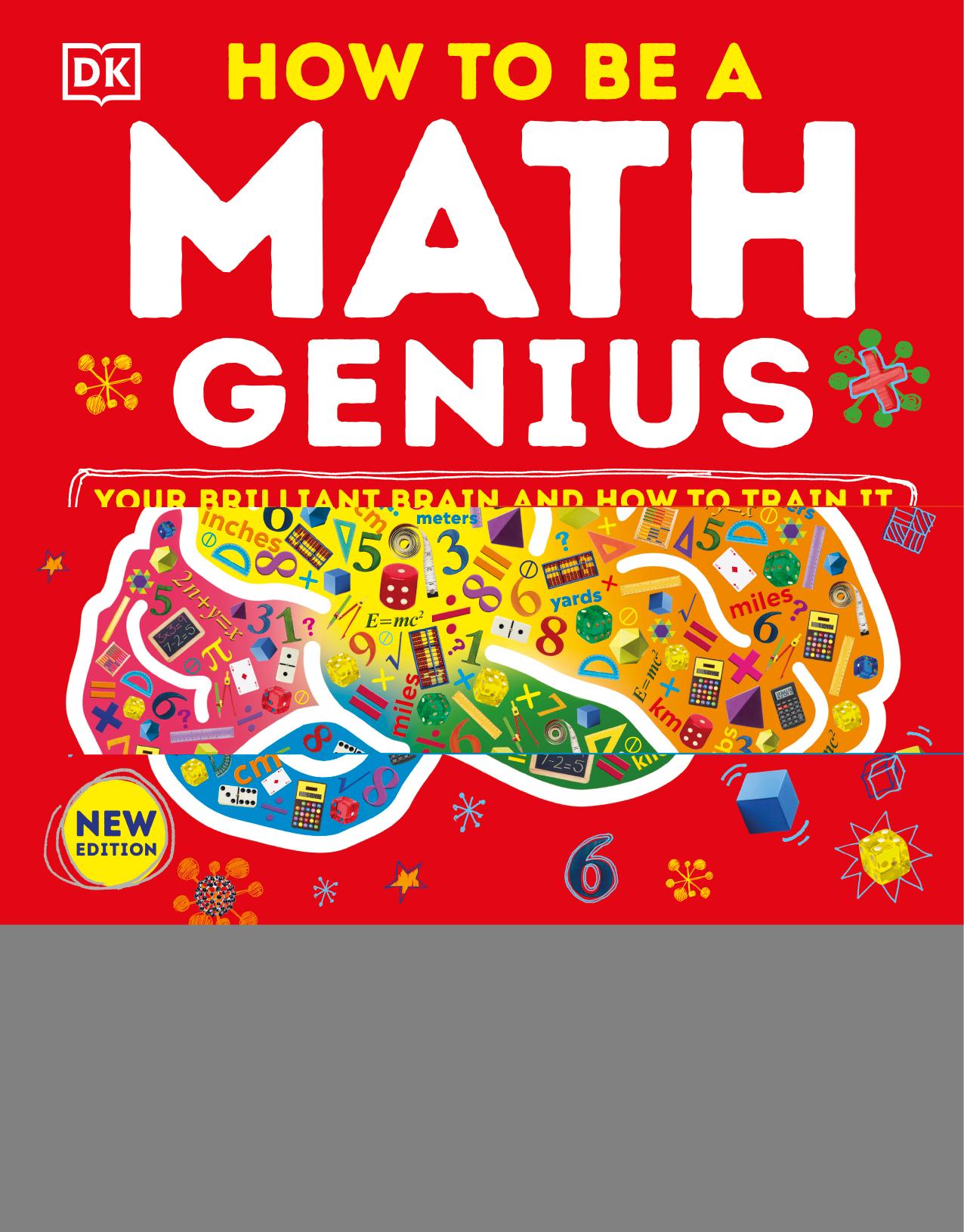 How to Be a Math Genius: Your Brilliant Brain and How to Train It by Dorling Kindersley