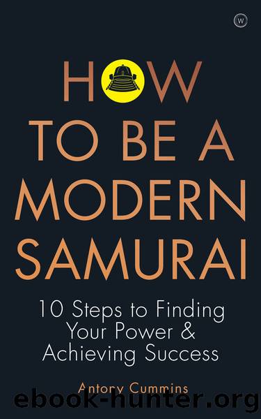 How to Be a Modern Samurai by Antony Cummins
