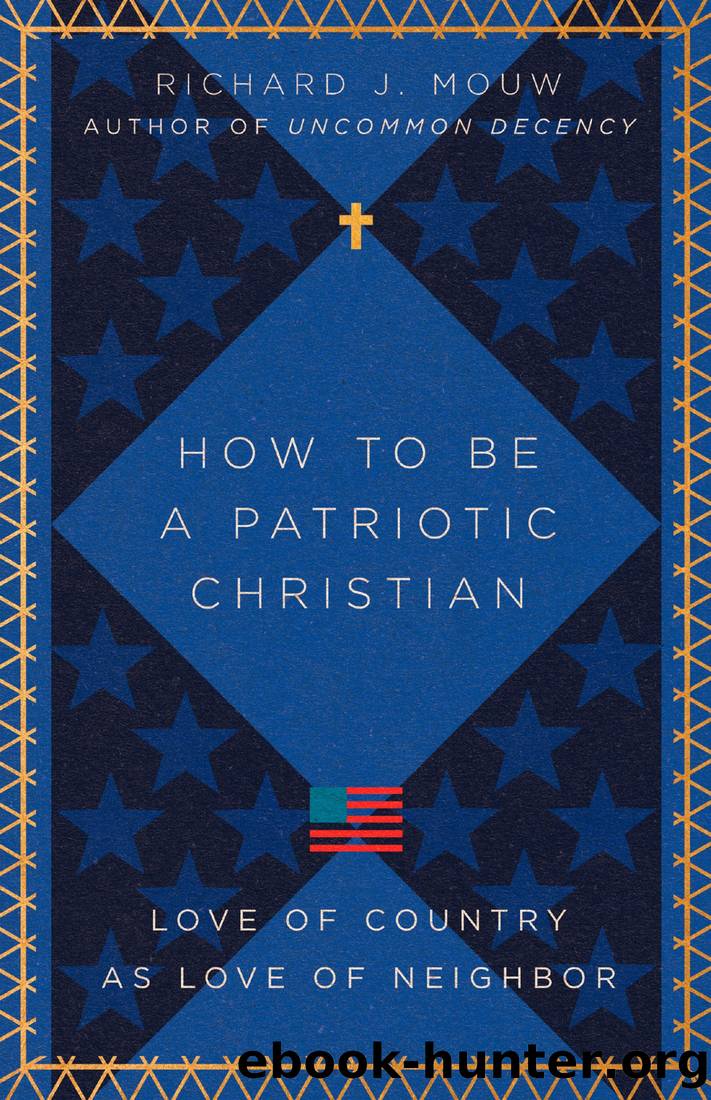 How to Be a Patriotic Christian by Richard J. Mouw