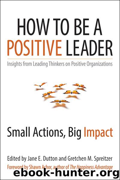 How to Be a Positive Leader by Jane E. Dutton