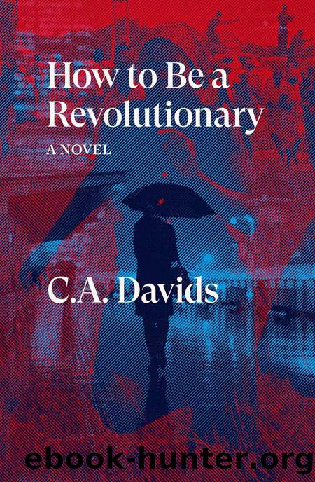 How to Be a Revolutionary by C.A. Davids