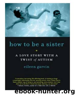 How to Be a Sister by Eileen Garvin