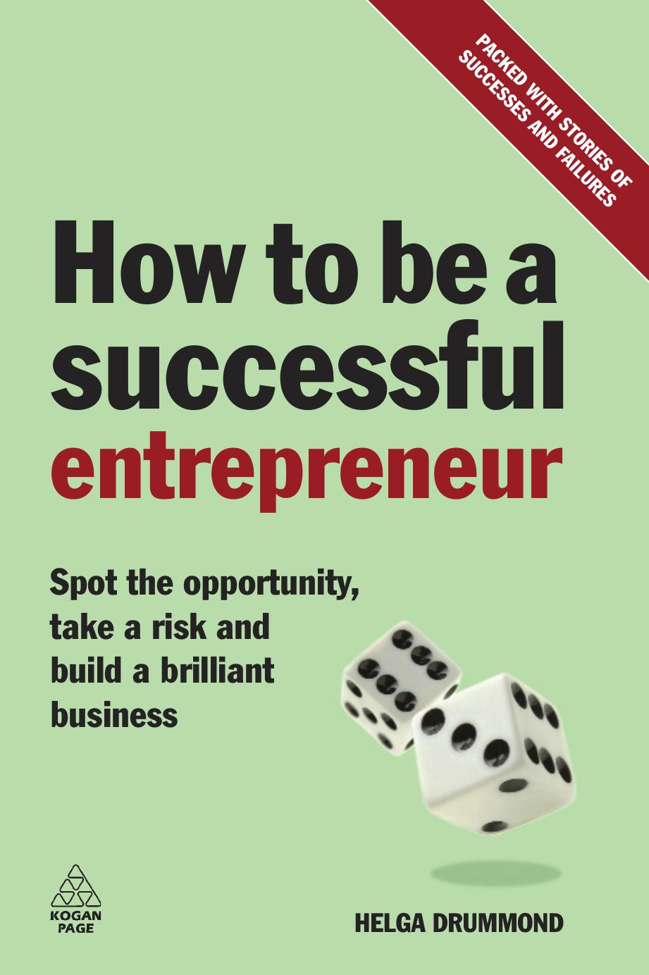 How to Be a Successful Entrepreneur: Spot the Opportunity, Take a Risk and Build a Brilliant Business by Helga Drummond