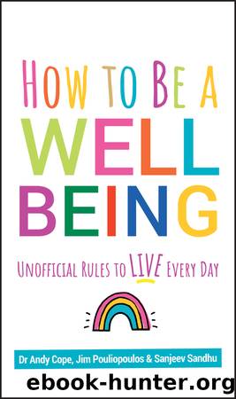 How to Be a Well Being by Cope Andy;Sandhu Sanjeev;Pouliopoulos James;