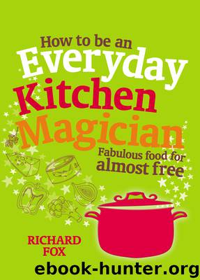 How to Be an Everyday Kitchen Magician by Fox Richard
