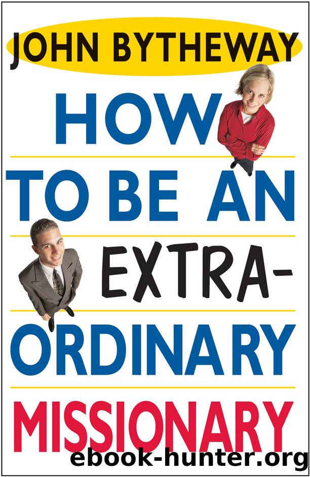 How to Be an Extraordinary Missionary by John Bytheway