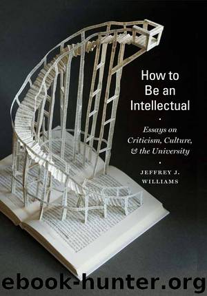 How to Be an Intellectual by Williams Jeffrey
