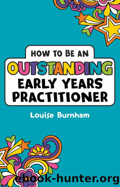 How to Be an Outstanding Early Years Practitioner by Burnham Louise;
