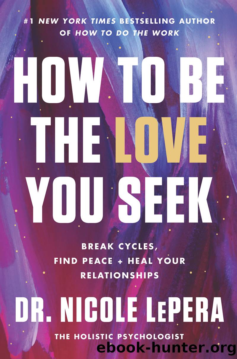 How to Be the Love You Seek by Dr. Nicole LePera