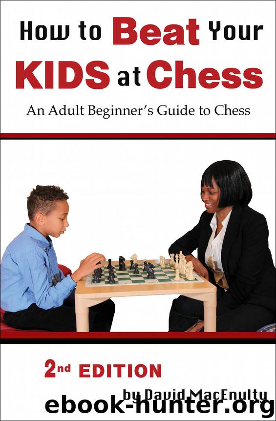 How to Beat Your Kids at Chess by David MacEnulty