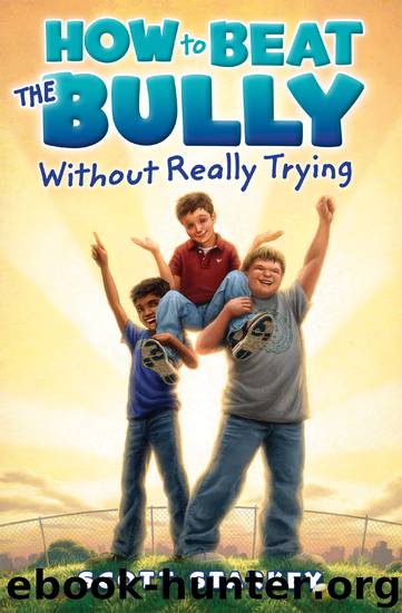 How to Beat the Bully Without Really Trying by Scott Starkey