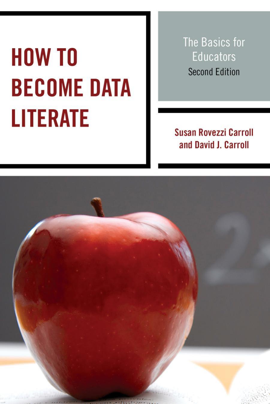 How to Become Data Literate : The Basics for Educators by Susan Rovezzi Carroll; David J. Carroll