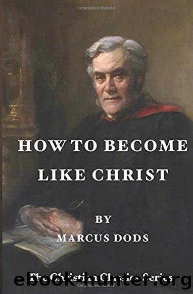 How to Become Like Christ by Marcus Dods